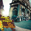 Jimmy the Fingers - I\'m Only Breathing