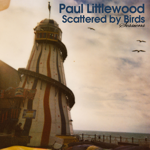 Paul Littlewood - Scattered by Birds - Out Now